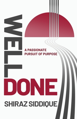 Image for Well Done: A Passionate Pursuit of Purpose Well Done: A Passionate Pursuit of Purpose