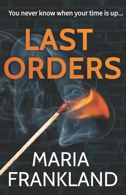 Last Orders: You never know when your time is up. (Last Orders and Last One Standing)