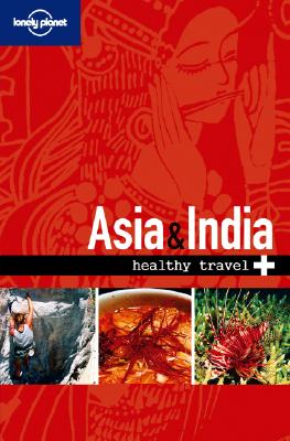 Lonely Planet Healthy Travel - Asia & India (Lonely Planet Healthy Travel Guides)