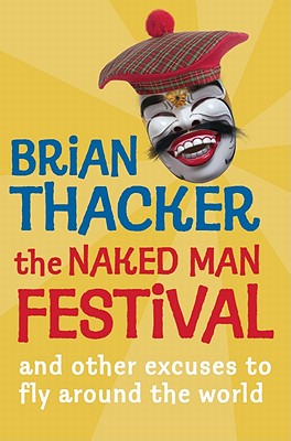 The Naked Man Festival And Other Excuses to Fly Around the World