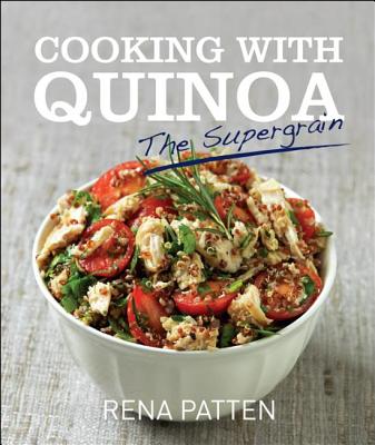Cooking With Quinoa: the Supergrain
