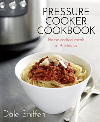 Image for Pressure Cooker Cookbook: Home-Cooked Meals in 4 Minutes