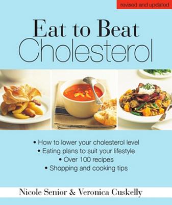 Eat to Beat Cholesterol: How to lower your cholesterol level