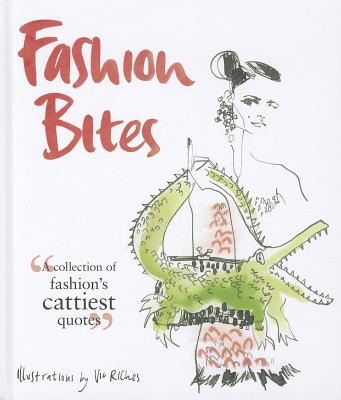 Fashion Bites: A Collection of Fashion's Cattiest Quotes