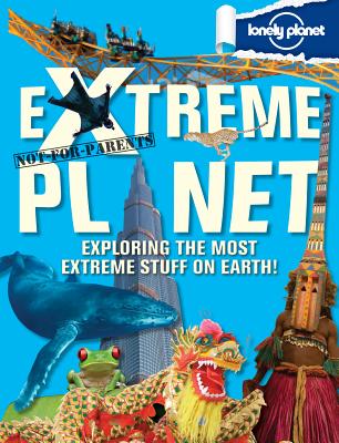 Image for Not For Parents Extreme Planet (Lonely Planet Kids) Not For Parents Extreme Planet (Lonely Planet Kids)