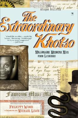 The Extraordinary Khotso: Millionaire Medicine Man of Lusikisiki (Signed)