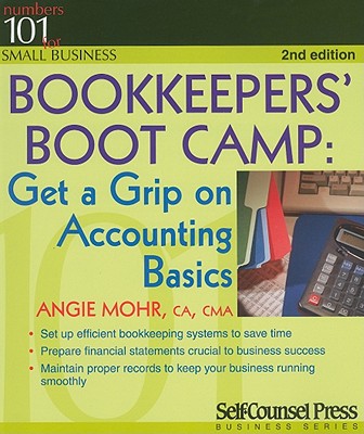Bookkeepers' Bootcamp: Get a Grip on Accounting Basics (101 for Small Business)