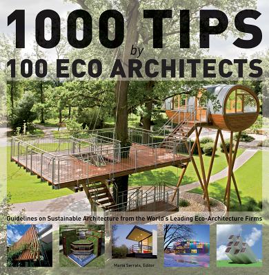Image for 1000 Tips by 100 Eco Architects: Guidelines on Sustainable Architecture from the World's Leading Eco-Architecture Firms