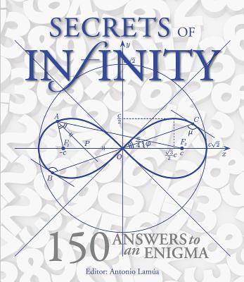 Secrets of Infinity: 150 Answers to an Enigma