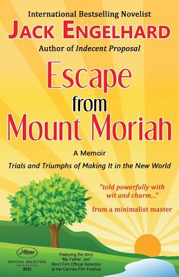 Escape from Mount Moriah: Trials and Triumphs of Making It in the New World