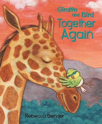 Giraffe and Bird Together Again (Giraffe and Bird, 4)