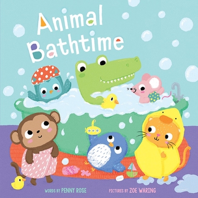 Animal Bathtime-Help Children Establish an Easy Bathtime Routine as they Follow-Along with these Adorable Animal Friends (Animal Time)