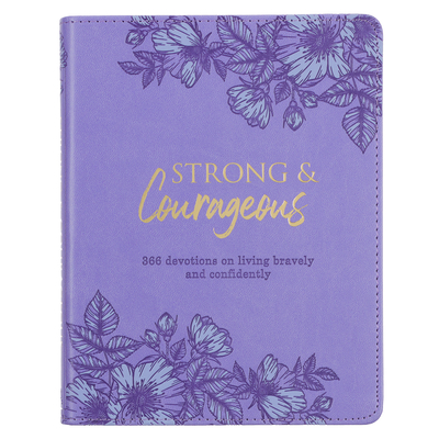 Strong & Courageous 366 Devotions on Living Bravely and Confidently, Purple Faux Leather