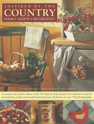 Inspired By The Country: Food, Crafts & Decorating [Paperback] Liz Trigg; Tessa Evelegh; Stewart Walton and Sally Walton