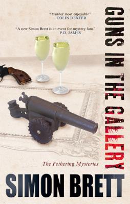 GUNS IN THE GALLERY: THE FETHERING MYSTERIES