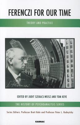 Ferenczi for Our Time: Theory and Practice