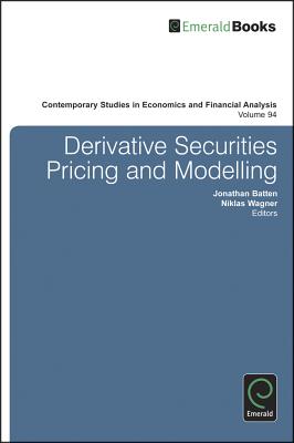 Derivatives Pricing and Modeling (Contemporary Studies in Economic and Financial Analysis, 94)
