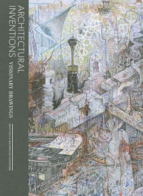 Architectural Inventions: Visionary Drawing of Buildings