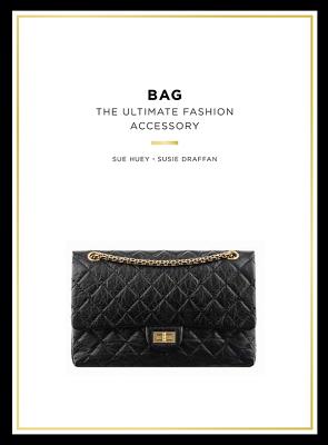 Bag: The Ultimate Fashion Accessory (Pocket Editions) [Paperback] Draffan, Susie and Huey, Sue