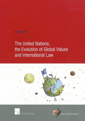 The United Nations, the Evolution of Global Values and International Law (47) (Human Rights Research Series)