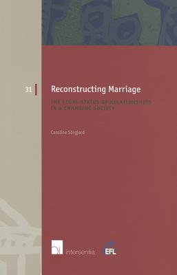 Reconstructing Marriage: The Legal Status of Relationsh (31) (European Family Law)