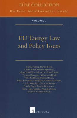 EU Energy Law and Policy Issues: Volume 3 (3) (Energy Law Research Forum)