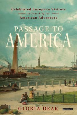Image for Passage to America: Celebrated European Visitors in Search of the American Adventure