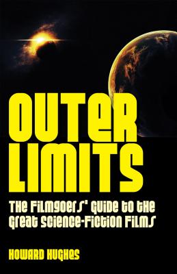 Outer Limits: The Filmgoers' Guide to the Great Science-Fiction Films