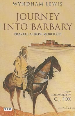 Journey into Barbary: Travels Across Morocco (Tauris Parke Paperbacks)