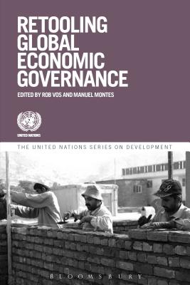 Retooling Global Development and Governance (The United Nations Series on Development)