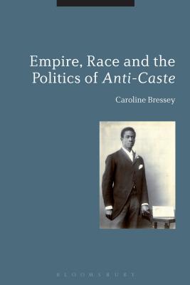 Empire, Race and the Politics of Anti-Caste