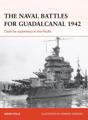 The naval battles for Guadalcanal 1942: Clash for supremacy in the Pacific (Campaign)