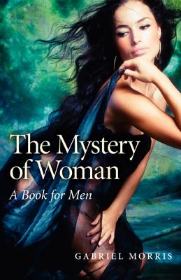 The Mystery of Woman: A Book for Men