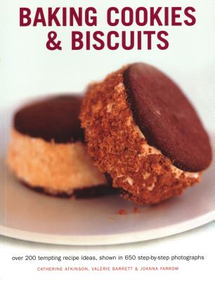 Baking Cookies & Biscuits: Over 200 tempting recipe ideas, shown in 650 step-by-step photographs [Paperback] Catherine Atkinson