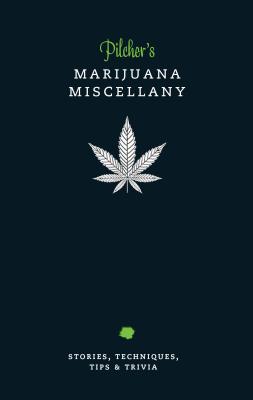 Pilcher's Marijuana Miscellany