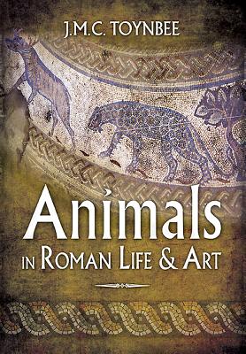 Image for Animals in Roman Life & Art (Sabidura Tolteca/ Toltec Wisdom Book) Animals in Roman Life & Art (Sabidura Tolteca/ Toltec Wisdom Book)