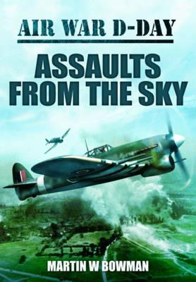 Air War D-Day. Assaults From The Sky, Volume 2.