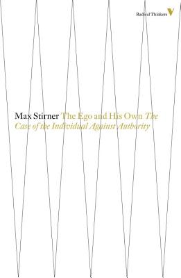 The Ego and His Own; ; The Case of the Individual Against Authority