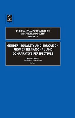 Gender, Equality and Education from International and Comparative Perspectives (International Perspectives on Education and Society, 10)