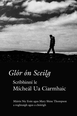 Image for Glr n Sceilg: Scrbhinn le Mchel Ua Ciarmhaic (Irish Edition) Glr n Sceilg: Scrbhinn le Mchel Ua Ciarmhaic (Irish Edition)