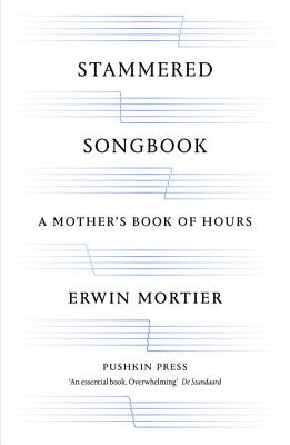 Stammered Songbook: A Mother's Book of Hours