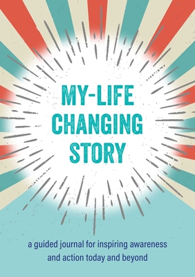Change the Story: A guided journal for inspiring awareness and action today and beyond