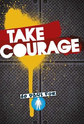Image for Take Courage: 60 Days for Boys