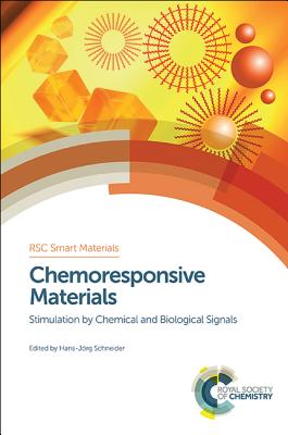 Chemoresponsive Materials: Stimulation by Chemical and Biological Signals (Smart Materials Series, Volume 14)