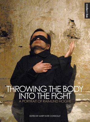 Throwing the Body into the Fight: A Portrait of Raimund Hoghe (Intellect Live)