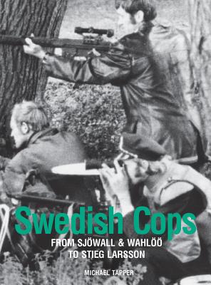 Swedish Cops: From Sjwall & Wahl to Stieg Larsson