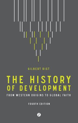 The History of Development: From Western Origins to Global Faith, 4th Edition