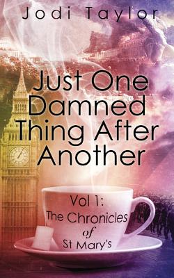Just One Damned Thing After Another (The Chronicles of St. Mary's series) (Volume 1)