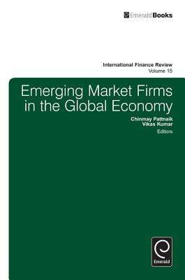 Emerging Market Firms in the Global Economy (International Finance Review, 15)