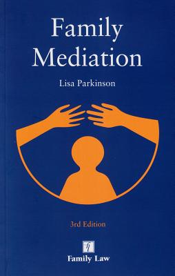 Family Mediation: 3rd Edition